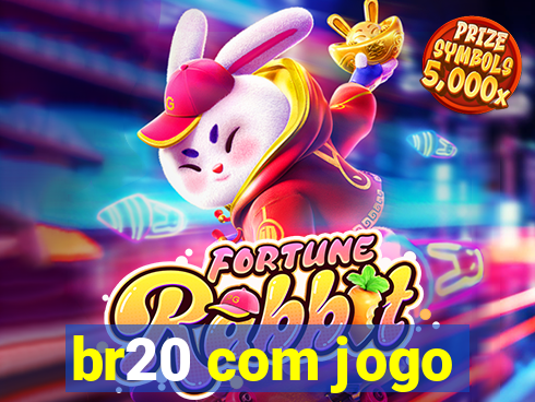 br20 com jogo